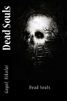 Dead Souls Paperback Createspace Independent Publishing Platform