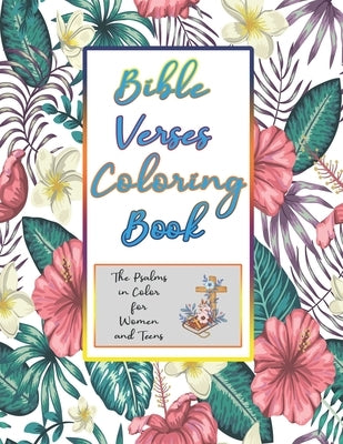 Bible Verses Coloring Book: The Psalms In Color For Women And Teens Paperback Independently Published