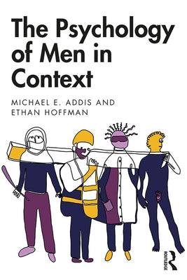 The Psychology of Men in Context by Addis, Michael