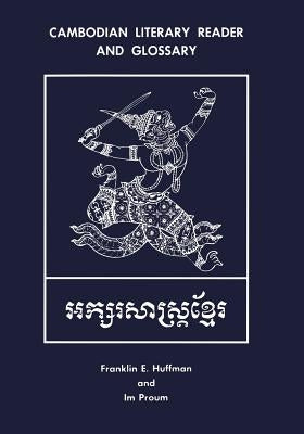 Cambodian Literary Reader and Glossary by Huffman, Franklin E.