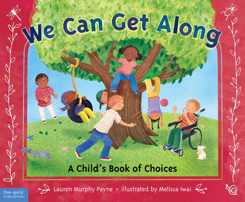 We Can Get Along: A Child's Book of Choices Paperback Free Spirit Publishing