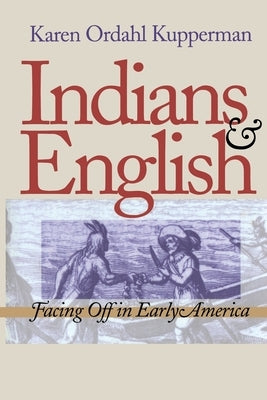 Indians and English: Facing Off in Early America Paperback Cornell University Press