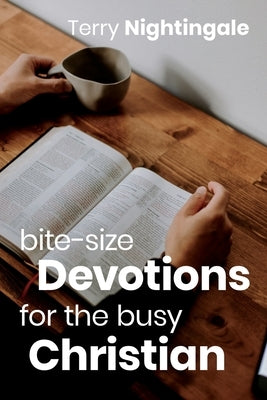 Bite-size Devotions for the Busy Christian by Nightingale, Terry