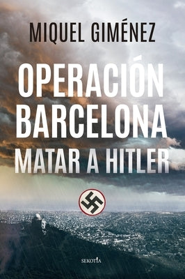 Operación Barcelona: Matar a Hitler by Gimenez Gomez, Miquel