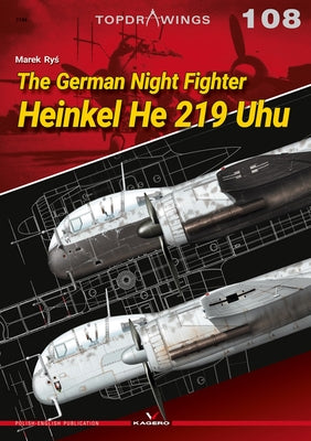 Heinkel He 219 Uhu: The German Night Fighter by Ry&#347;, Marek
