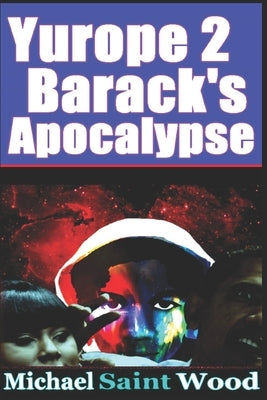 Barack's Apocalypse by Wood, Michael