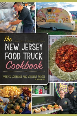 The New Jersey Food Truck Cookbook by Parisi, Vincent