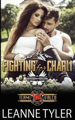 Fighting for Charli: Brotherhood Protectors World Paperback Independently Published