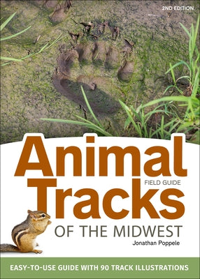 Animal Tracks of the Midwest Field Guide: Easy-To-Use Guide with 55 Track Illustrations by Poppele, Jonathan