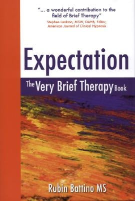 Expectation: The Very Brief Therapy Book by Battino, Rubin