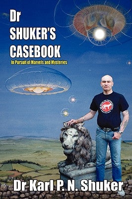 Dr Shuker's Casebook by Shuker, Karl P. N.