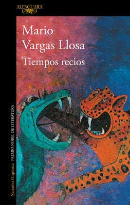 Tiempos Recios / Harsh Times by Llosa, Mario Vargas