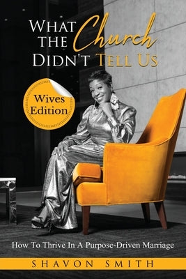 What The Church Didn't Tell Us: Wives Edition by Smith, Shavon