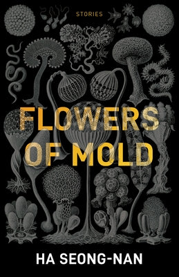 Flowers of Mold & Other Stories Open Letter