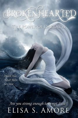 Brokenhearted - The Power of Darkness Paperback Elisa Strazzanti