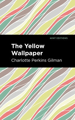 The Yellow Wallpaper Paperback Mint Editions