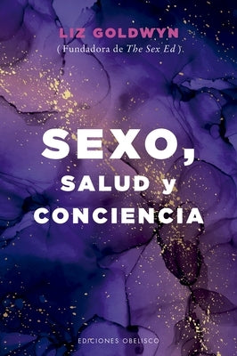 Sexo, Salud Y Conciencia by Goldwyn, Liz