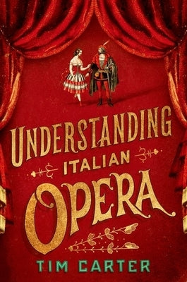 Understanding Italian Opera by Carter, Tim