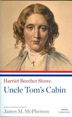 Uncle Tom's Cabin: A Library of America Paperback Classic Paperback Library of America