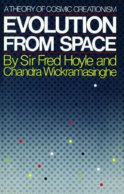 Evolution from Space: A Theory of Cosmic Creationism Paperback Simon & Schuster