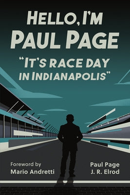 Hello, I'm Paul Page: It's Race Day in Indianapolis by Page, Paul