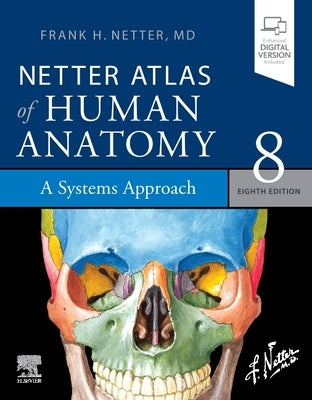 Netter Atlas of Human Anatomy: A Systems Approach: Paperback + eBook by Netter, Frank H.