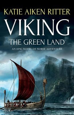 Viking: The Green Land: An Epic Novel of Norse Adventure Paperback Kathryn Ritter