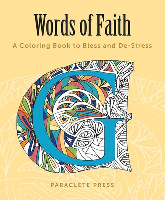 Words of Faith: A Coloring Book to Bless and De-Stress by Paraclete Press