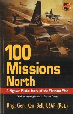 100 Missions North (Revised) by Bell, Ken