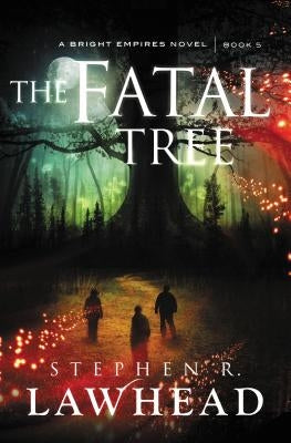 The Fatal Tree by Lawhead, Stephen