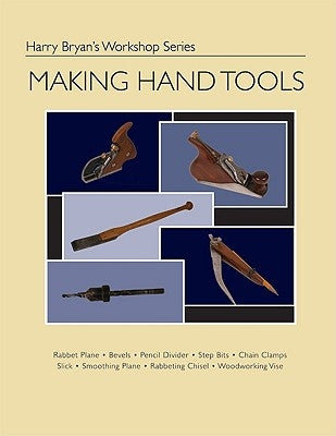 Making Hand Tools by Bryan, Harry
