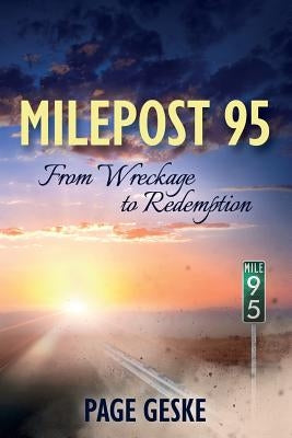 Milepost 95: From Wreckage to Redemption Paperback Redemption Press