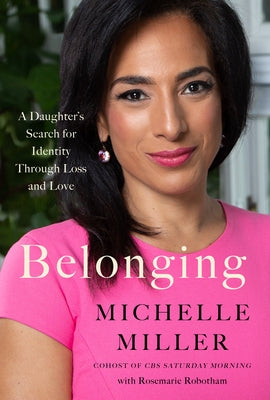 Belonging: A Daughter's Search for Identity Through Loss and Love by Miller, Michelle