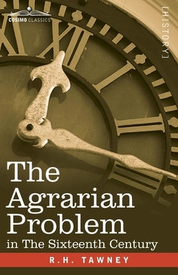 The Agrarian Problem In The Sixteenth Century Paperback Cosimo Classics