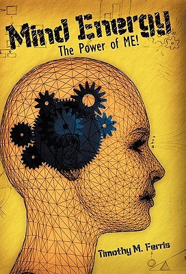 Mind Energy: The Power of Me! by Ferris, Timothy M.