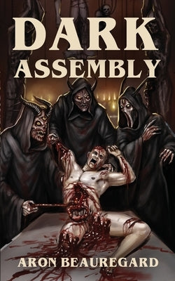 Dark Assembly by Beauregard, Aron