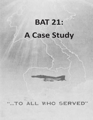 Bat 21: A Case Study Paperback Createspace Independent Publishing Platform