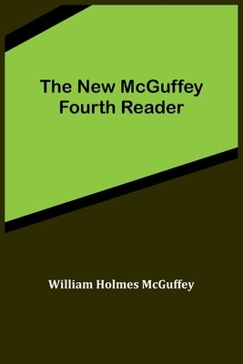 The New McGuffey Fourth Reader Paperback Alpha Edition