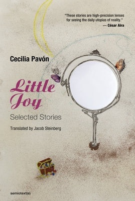 Little Joy: Selected Stories by Pavon, Cecilia