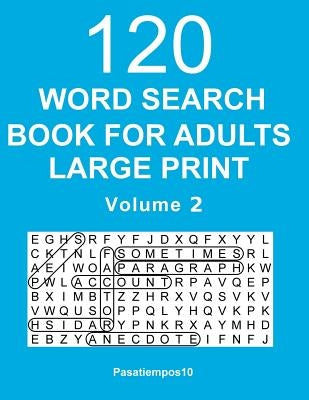 Word Search Book for Adults Large Print: 120 Puzzles - Volume 2 Paperback Createspace Independent Publishing Platform