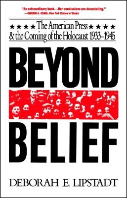 Beyond Belief: The American Press and the Coming of the Holocaust, 1933-1945 Paperback Touchstone Books