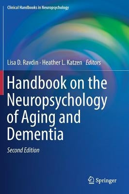 Handbook on the Neuropsychology of Aging and Dementia by Ravdin, Lisa D.