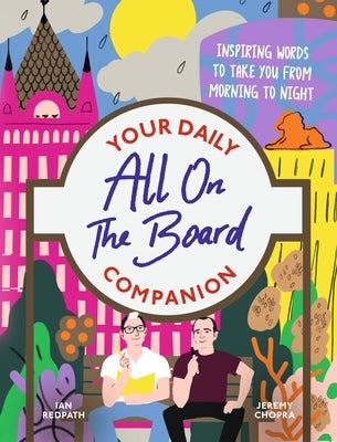 All on the Board - Your Daily Companion: Inspiring and Comforting Words to See You Through from Morning to Night by All on the Board