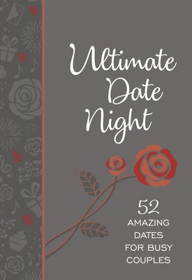 Ultimate Date Night: 52 Amazing Dates for Busy Couples by Laffoon, Jay