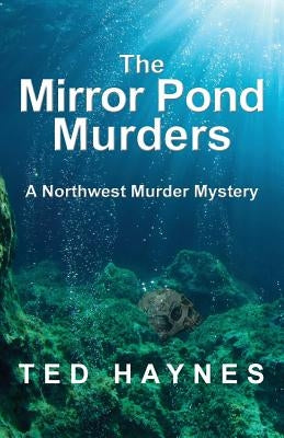 The Mirror Pond Murders: A Northwest Murder Mystery Paperback Robleda Company, Publishers