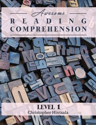 Awesome Reading Comprehension: Level 1 by Hintsala, Christopher