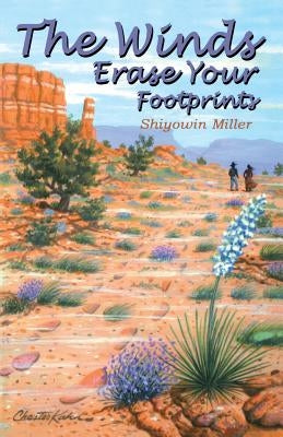 The Winds Erase Your Footprints by Miller, Shiyowin