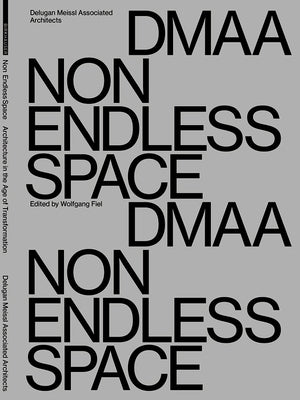 Delugan Meissl Associated Architects - Dmaa: Non Endless Space by Fiel, Wolfgang