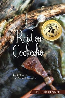 Raid on Cochecho: Book Three of The Puritan Chronicles Paperback Lulu Publishing Services