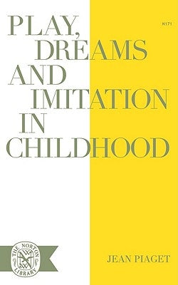 Play Dreams and Imitation in Childhood Paperback W. W. Norton & Company